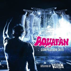 AQUAFAN COMPILATION 2015 BY GABRY PONTE (CD)