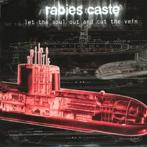 RABIES CASTE - LET THE SOUL OUT AND CUT THE VEIN (CD) RABIES CASTE - LET THE SOUL OUT AND CUT THE VEIN (CD)
