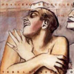 FRANCESCO DE GREGORI - TERRA DI NESSUNO (CD) FRANCESCO DE GREGORI - TERRA DI NESSUNO (CD)