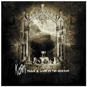 KORN - TAKE A LOOK IN THE MIRROR (CD)