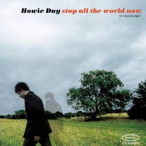 DAY HOWIE - STOP ALL THE WORLD NOW (CD) DAY HOWIE - STOP ALL THE WORLD NOW (CD)