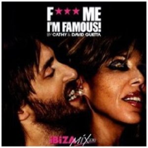 DAVID GUETTA - F*** ME I'M FAMOUS VOL.6 BY CATHY GUETTA -USATO C