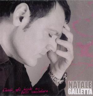 NATALE GALLETTA - CHIUDI GLI OCCHI (CD) NATALE GALLETTA - CHIUDI GLI OCCHI (CD)