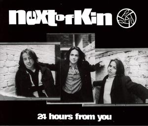 NEXT OF KIN - 24 HOURS FROM YOU (CD)