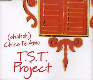 PROJECT T.S.T. - (OH EMI OH) CHICO TE AMO (CD)