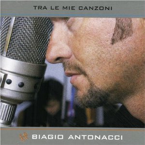 BIAGIO ANTONACCI - TRA LE MIE CANZONI * (CD) - Clicca l'immagine per chiudere