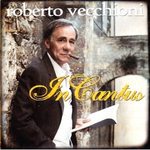 ROBERTO VECCHIONI - IN CANTUS (CD) ROBERTO VECCHIONI - IN CANTUS (CD)