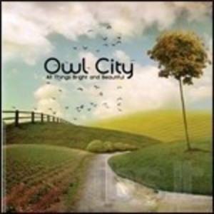 OWL CITY - ALL THINGS BRIGHT AND BEAUTIFUL (CD)