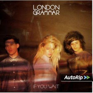 LONDON GRAMMAR - IF YOU WAIT (CD)