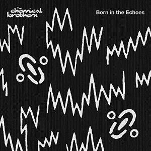 CHEMICAL BROTHERS - BORN IN THE ECHOES -15TR (CD) CHEMICAL BROTHERS - BORN IN THE ECHOES -15TR (CD)