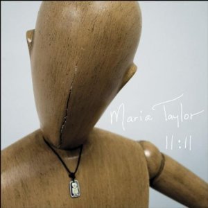 MARIA TAYLOR - 11:11 (CD) MARIA TAYLOR - 11:11 (CD)