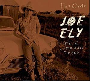 JOE ELY - THE LUBBOCK TAPES FULL CIRCLE (2 (CD)