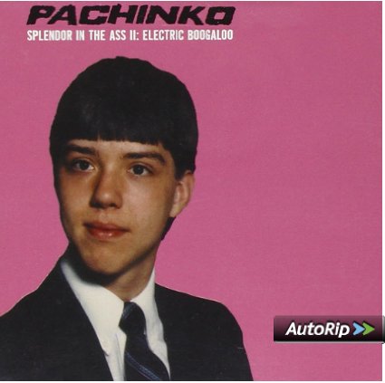 PACHINKO - SPLENDOR IN THE ASS II ELECTRIC BOOGALOO (CD)