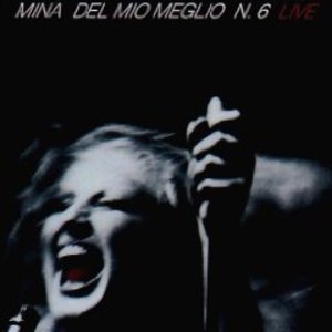 MINA - DEL MIO MEGLIO N.6 -LIVE -RMX (CD) MINA - DEL MIO MEGLIO N.6 -LIVE -RMX (CD)