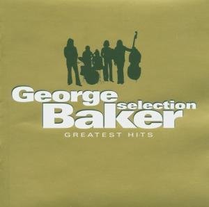 GEORGE BAKER SELECTION - GREATEST HITS (CD) GEORGE BAKER SELECTION - GREATEST HITS (CD)
