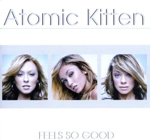 ATOMIC KITTEN - FEELS SO GOOD KITTEN ATOMIC (CD) ATOMIC KITTEN - FEELS SO GOOD KITTEN ATOMIC (CD)