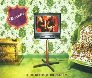 ROXETTE - THE CENTRE OF THE HEART (CD)