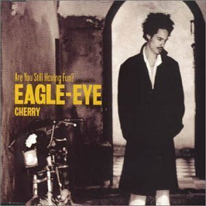 EAGLE-EYE CHERRY - ARE YOU STILL HAVING FUN? -SINGLE (CD)