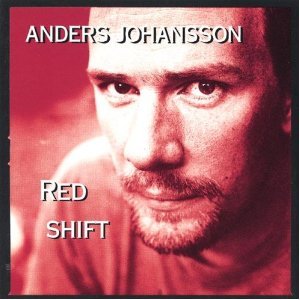 ANDERS JOHANSSON - RED SHIFT (CD) ANDERS JOHANSSON - RED SHIFT (CD)