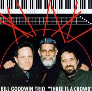 BILL GOODWIN TRIO - THREE IS A CROWD (CD) BILL GOODWIN TRIO - THREE IS A CROWD (CD)
