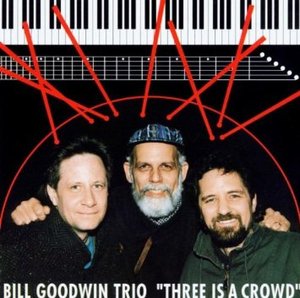 BILL GOODWIN TRIO - THREE IS A CROWD (CD) - Clicca l'immagine per chiudere