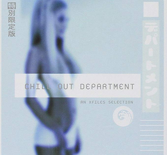 CHILL OUT DEPARTMENT AN XFILES SELECTION (CD)