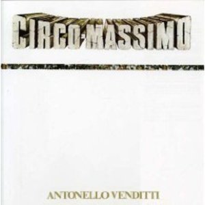 ANTONELLO VENDITTI - CIRCO MASSIMO (CD) ANTONELLO VENDITTI - CIRCO MASSIMO (CD)