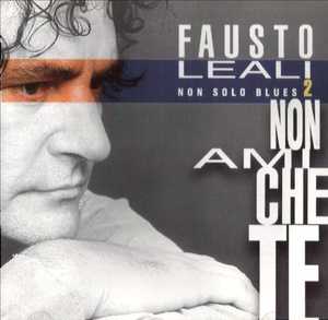 FAUSTO LEALI - NON AMI CHE TE NON SOLO BLUES 2 (CD)