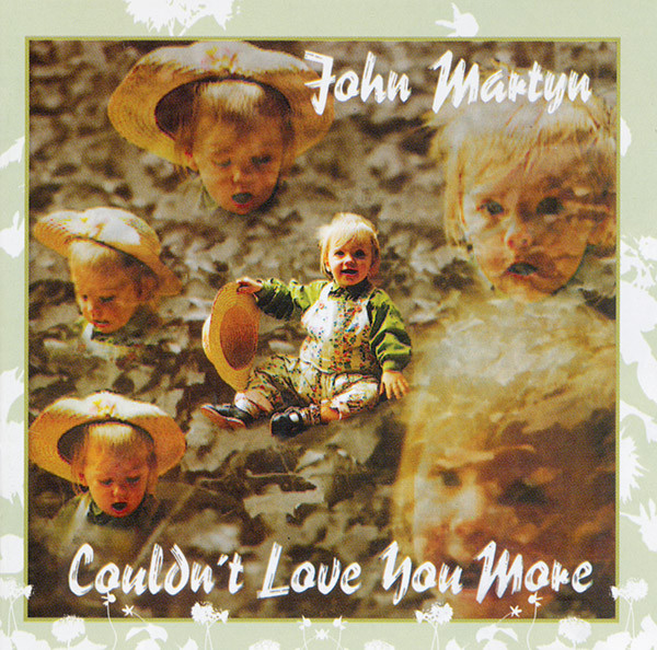 JOHN MARTYN - COULDN'T LOVE YOU MORE (CD) JOHN MARTYN - COULDN'T LOVE YOU MORE (CD)