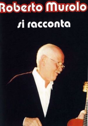 ROBERTO MUROLO SI RACCONTA (DVD) ROBERTO MUROLO SI RACCONTA (DVD)