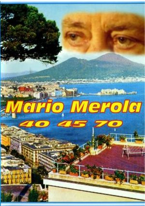MARIO MEROLA 40 45 70 (DVD) MARIO MEROLA 40 45 70 (DVD)