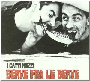 GATTI MEZZI - BERVE FRA LE BERVE (CD) GATTI MEZZI - BERVE FRA LE BERVE (CD)