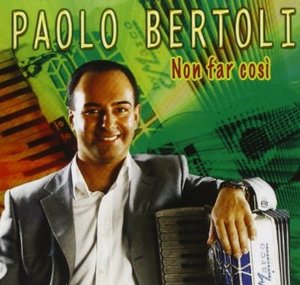 PAOLO BERTOLI - NON FAR COSI' (CD) PAOLO BERTOLI - NON FAR COSI' (CD)