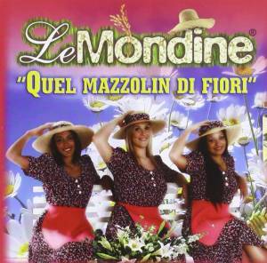 MONDINE - QUEL MAZZOLIN DI FIORI (CD)