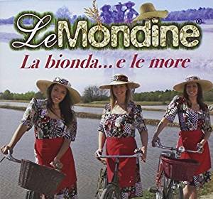 MONDINE - LA BIONDA E...LE MORE (CD)