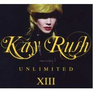KAY RUSH PRESENTS UNLIMITED XIII -2CD (CD) KAY RUSH PRESENTS UNLIMITED XIII -2CD (CD)