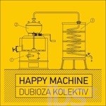 DUBIOZA KOLEKTIV - HAPPY MACHINE (CD) DUBIOZA KOLEKTIV - HAPPY MACHINE (CD)