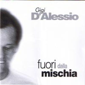 GIGI D'ALESSIO - FUORI DALLA MISCHIA (CD)