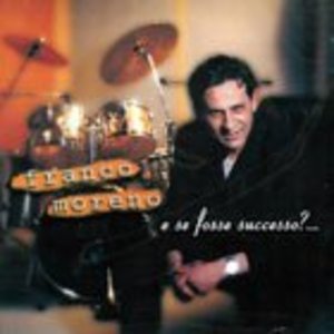 FRANCO MORENO - E SE FOSSE SUCCESSO ? (CD)