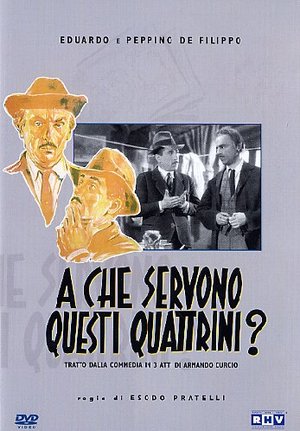 DE FILIPPO - A CHE SERVONO QUESTI QUATTRINI? (DVD) DE FILIPPO - A CHE SERVONO QUESTI QUATTRINI? (DVD)