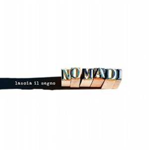 NOMADI - LASCIA IL SEGNO (CD) NOMADI - LASCIA IL SEGNO (CD)