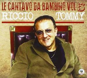 TOMMY RICCIO - LE CANTAVO DA BAMBINO VOL.5 (CD)