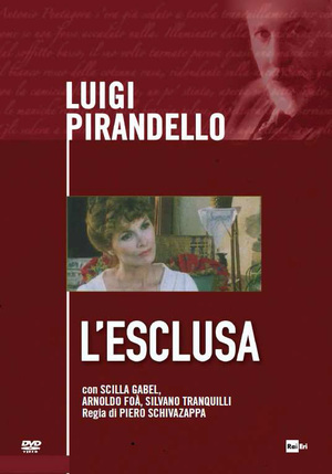 LUIGI PIRANDELLO - L'ESCLUSA (DVD) - Clicca l'immagine per chiudere