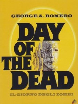IL GIORNO DEGLI ZOMBI - DAY OF THE DEAD (DVD) IL GIORNO DEGLI ZOMBI - DAY OF THE DEAD (DVD)