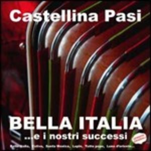CASTELLINA-PASI - BELLA ITALIA... E I NOSTRI SUCCESSI (CD) CASTELLINA-PASI - BELLA ITALIA... E I NOSTRI SUCCESSI (CD)