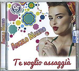 ANGELO MAURO - TE VOGLIO ASSAGGIA' (CD) ANGELO MAURO - TE VOGLIO ASSAGGIA' (CD)