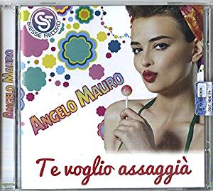 ANGELO MAURO - TE VOGLIO ASSAGGIA' (CD) - Clicca l'immagine per chiudere