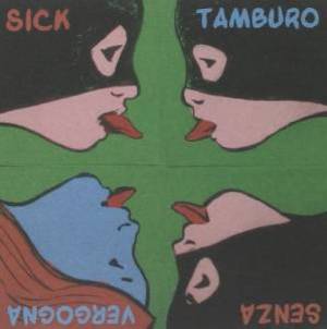 SICK TAMBURO - SENZA VERGOGNA (CD) - Clicca l'immagine per chiudere