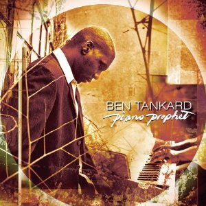 BEN TANKARD - PIANO PROPHET (CD) BEN TANKARD - PIANO PROPHET (CD)