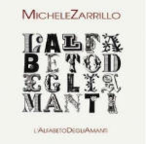 MICHELE ZARRILLO - L'ALFABETO DEGLI AMANTI (CD) MICHELE ZARRILLO - L'ALFABETO DEGLI AMANTI (CD)